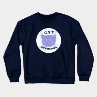 Cat Appowval Crewneck Sweatshirt